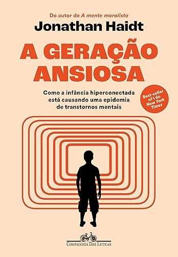 A geração ansiosa: Como a infância hiperconectada está causando uma epidemia de transtornos mentais