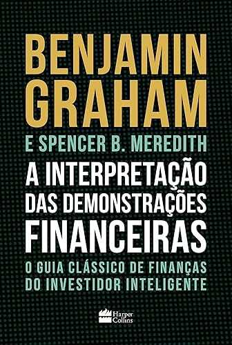 A Interpretação Das Demonstrações Financeiras: O guia clássico de finanças do Investidor Inteligente