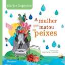 Capa do Livro A mulher que matou os peixes