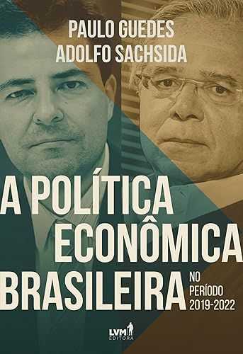 A política econômica brasileira no período 2019-2022: Consolidação fiscal e reformas pró-mercado para aumento da produtividade