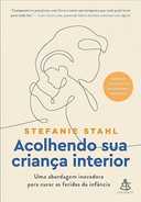 Capa do Livro Acolhendo sua criança interior: Uma abordagem inovadora para curar as feridas da infância