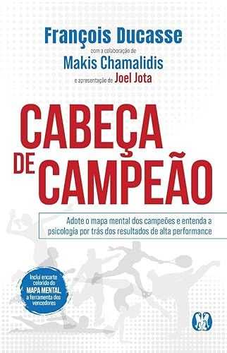 Cabeça de Campeão: Adote o mapa mental dos campeões e entenda a psicologia por trás dos resultados de alta performance.