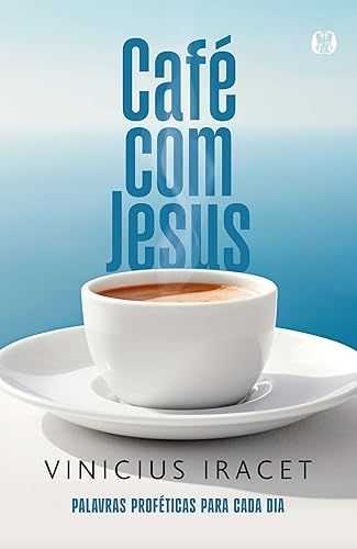 Café com Jesus: Palavras Proféticas Para Cada dia