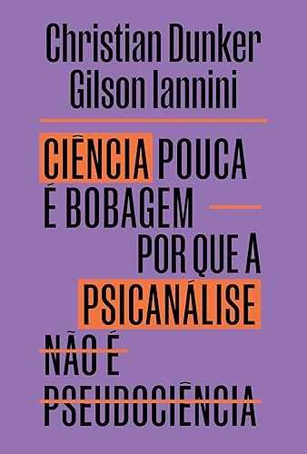 Ciência pouca é bobagem: Por que psicanálise não é pseudociência