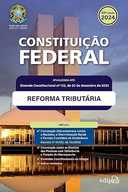 Capa do Livro CONSTITUIÇÃO FEDERAL 2024: Atualizada com a REFORMA TRIBUTÁRIA – inclui Emendas Constitucionais na íntegra