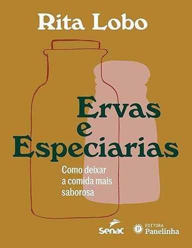 Ervas e especiarias: como deixar a comida mais saborosa