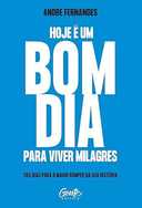 Capa do Livro Hoje é um bom dia para viver milagres: 365 dias para o maior romper da sua história