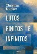 Capa do Livro Lutos finitos e infinitos