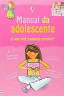 Capa do Livro Manual da adolescente : O que está mudando em mim?