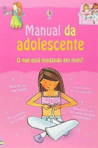 Manual da adolescente : O que está mudando em mim?