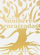 Capa do Livro Mulheres Enraizadas