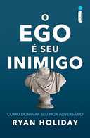 Capa do Livro O ego é seu inimigo: Como dominar seu pior adversário