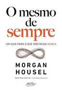 Capa do Livro O mesmo de sempre: Um guia para o que não muda nunca