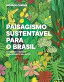 Capa do Livro Paisagismo sustentavel para o Brasil: integrando natureza e humanidade no século XXI