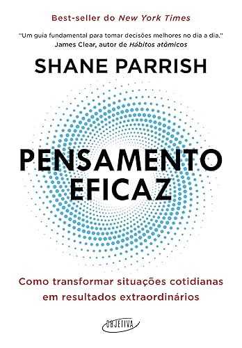 Pensamento eficaz: Como transformar situações cotidianas em resultados extraordinários