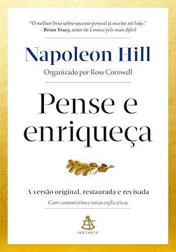 Pense e enriqueça: A versão original, restaurada e revisada. Com comentários e notas explicativas.