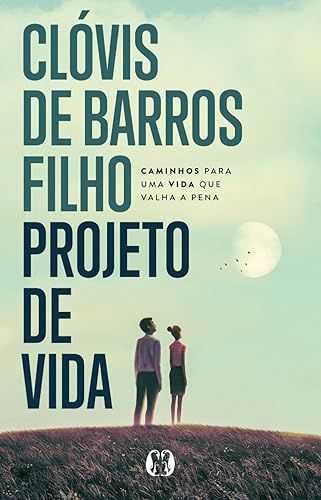 Projeto de Vida: Caminhos para uma vida que valha a pena