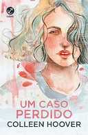 Capa do Livro Um caso perdido (Vol. 1 Hopeless)