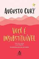 Capa do Livro Você é insubstituível: Este livro revela a sua biografia. Sua autoestima nunca mais será a mesma.