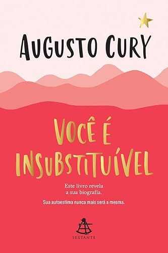 Você é insubstituível: Este livro revela a sua biografia. Sua autoestima nunca mais será a mesma.